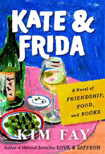 Бумажная книга «Kate & Frida: A Novel of Friendship, Food, and Books», автор Ким Фей - фото №1