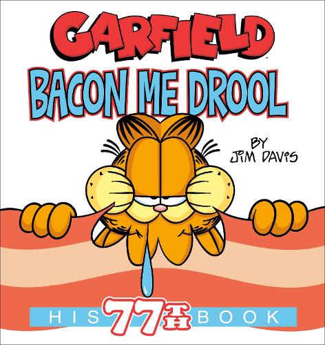 Паперова книга «Garfield Bacon Me Drool: His 77th Book», автор Джим Девіс - фото №1