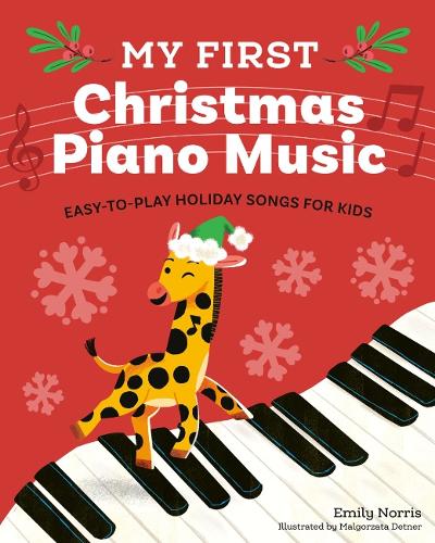 Бумажная книга «My First Christmas Piano Music: Easy-To-Play Holiday Songs for Kids», автор Эмили Норрис - фото №1