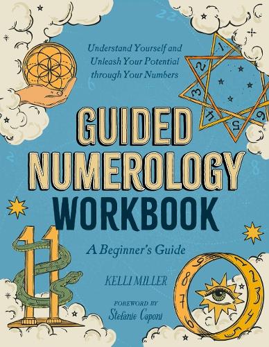 Бумажная книга «Guided Numerology Workbook: A Beginner's Guide: Understand Yourself and Unleash Your Potential Through Your Numbers», автор Келли Миллер - фото №1