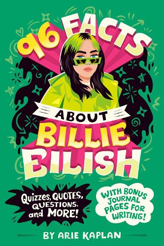 Бумажная книга «96 Facts About Billie Eilish: Quizzes, Quotes, Questions, and More! With Bonus Journal Pages for Writing!», автор Ари Каплан - фото №1