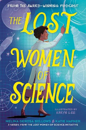 Паперова книга «The Lost Women of Science», авторів Кеті Хафнер, Меліна Героса Беллоус - фото №1