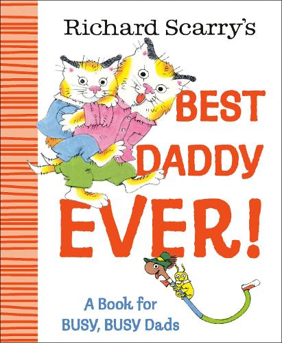 Бумажная книга «Richard Scarry's Best Daddy Ever!: A Book for BUSY, BUSY Dads», автор Ричард Скарри - фото №1