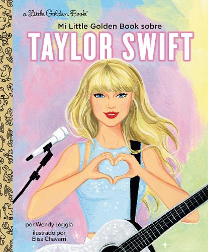 Бумажная книга «Mi Little Golden Book sobre Taylor Swift (My Little Golden Book About Taylor Swift Spanish Edition)», авторов Мария Корреа, Венди Лоджиа - фото №1