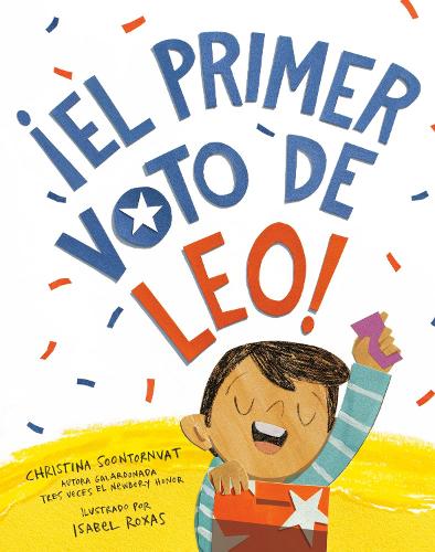 Бумажная книга «¡El primer voto de Leo! (Leo's First Vote! Spanish Edition)», авторов Кристина Сунторнват, Изабель Роксас - фото №1