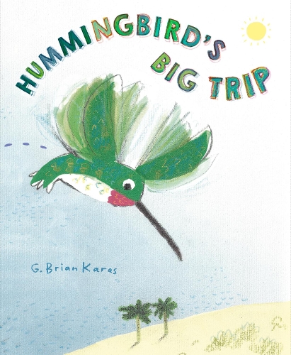 Бумажная книга «Hummingbird's Big Trip», автор Г. Брайан Карас - фото №1