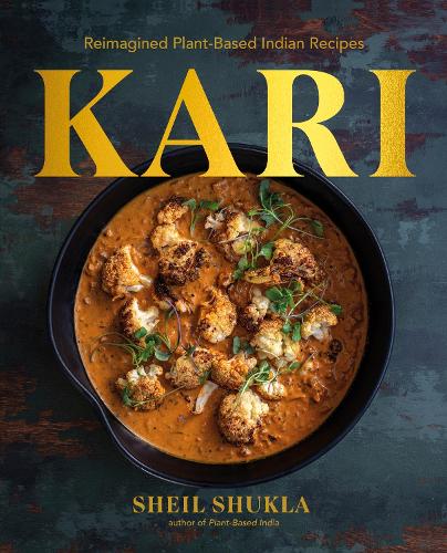 Бумажная книга «Kari: Reimagined Plant-Based Indian Recipes», автор Шейл Шукла - фото №1