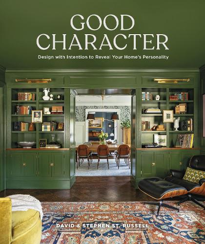 Паперова книга «Good Character: Design with Intention to Reveal Your Home’s Personality», авторів Девід Ст. Расселл, Стівен Ст. Расселл - фото №1