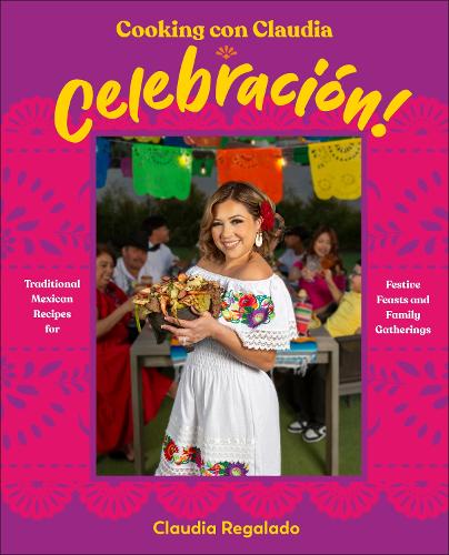 Бумажная книга «Cooking con Claudia: Celebración!: Traditional Mexican Recipes for Festive Feasts and Family Gatherings», автор Клаудия Регаладо - фото №1