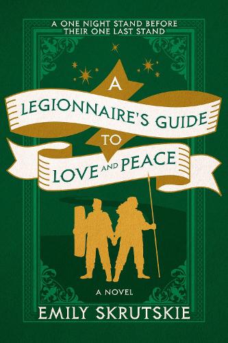 Бумажная книга «A Legionnaire's Guide to Love and Peace: A Novel», автор Эмили Скрутски - фото №1