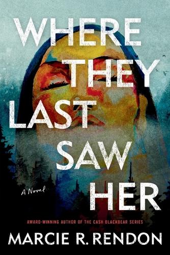 Паперова книга «Where They Last Saw Her: A Novel», автор Марсі Р. Рендон - фото №1