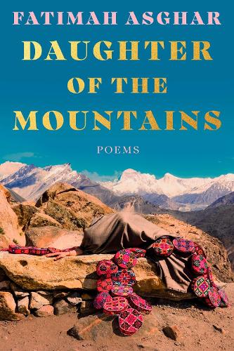 Бумажная книга «Daughter of the Mountains: Poems of Heartbreak», автор Фатима Асгар - фото №1