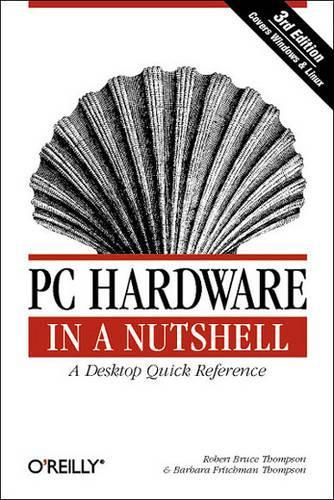 [object Object] «PC Hardware in a Nutshell 3e», автор Роберт Брюс Томпсон - фото №1