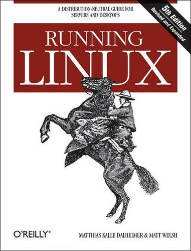 [object Object] «Running Linux: A Distribution-Neutral Guide for Servers and Desktops», автор Матіас Калле Дальгеймер - фото №1