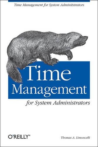 Бумажная книга «Time Management for System Administrators: Stop Working Late and Start Working Smart», автор Томас А. Лимончелли - фото №1