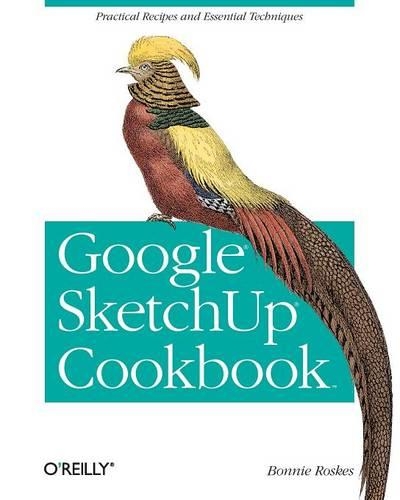 [object Object] «Google Sketchup Cookbook», автор Бонні Роскес - фото №1