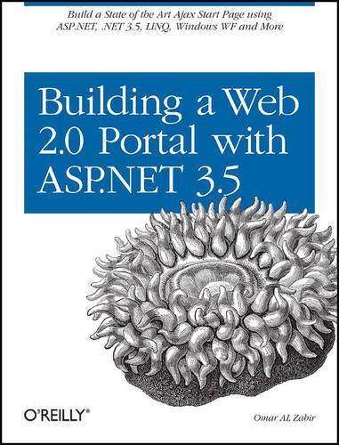 [object Object] «Building a Web 2.0 Portal with ASP.NET 3.5: Learn How to Build a State-Of-The-Art Ajax Start Page Using Asp.Net, .Net 3.5, Linq, Windows Wf, and More», автор Омар Аль Забир - фото №1