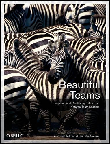 Бумажная книга «Beautiful Teams: Inspiring and Cautionary Tales From Veteran Team Leaders», автор Эндрю Стеллман - фото №1