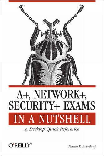 [object Object] «A+, Network+, Security+ Exams in a Nutshell», автор Паван Бхардвадж - фото №1