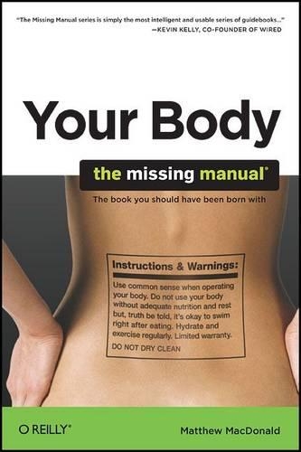 Паперова книга «Your Body : The Missing Manual», автор Метью Макдональд - фото №1