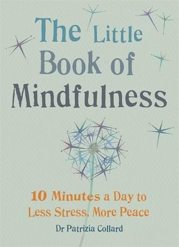 Паперова книга «Little Book of Mindfulness: 10 Minutes a Day to Less Stress, More», автор Патриція Коллард - фото №1