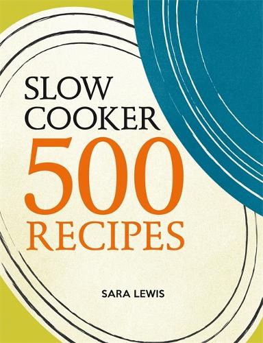Бумажная книга «Slow Cooker: 500 Recipes», автор Сара Льюис - фото №1