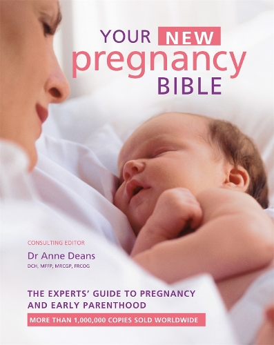 Паперова книга «Your New Pregnancy Bible: The Experts' Guide to Pregnancy and Early Parenthood», автор Енн Дінс - фото №1