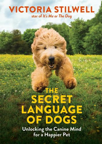 Паперова книга «The Secret Language of Dogs: Unlocking the Canine Mind for a Happier Pet», автор Вікторія Стілвелл - фото №1