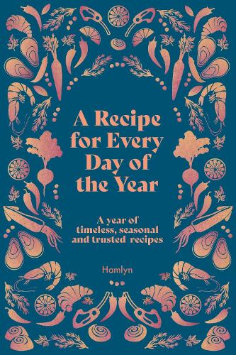 Бумажная книга «A Recipe for Every Day of the Year: A year of timeless, trusted and seasonal recipes», автор Франческа Хантингдон - фото №1