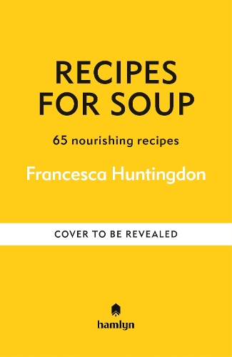 Бумажная книга «Recipes for Soups: A collection of timeless and trusted recipes», автор Франческа Хантингдон - фото №1