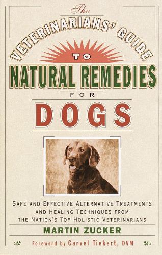 Бумажная книга «The Veterinarians' Guide to Natural Remedies for Dogs: Safe and Effective Alternative Treatments and Healing Techniques from the Nation's Top Holistic Veterinarians», автор Мартин Шугар - фото №1