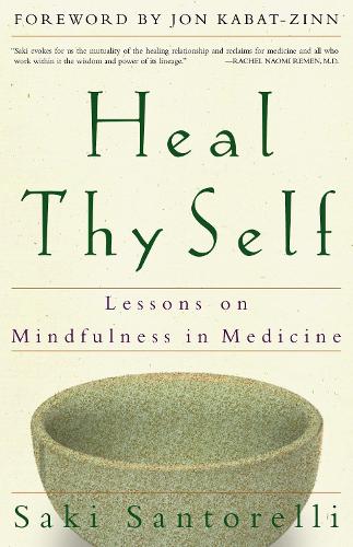Бумажная книга «Heal Thy Self: Lessons on Mindfulness in Medicine», автор Саки Санторелли - фото №1