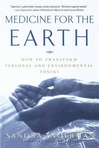 Паперова книга «Medicine for the Earth: How to Transform Personal and Environmental Toxins», автор Сандра Інгерман - фото №1