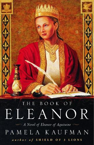 Бумажная книга «The Book of Eleanor: A Novel of Eleanor of Aquitaine», автор Памела Кауфман - фото №1