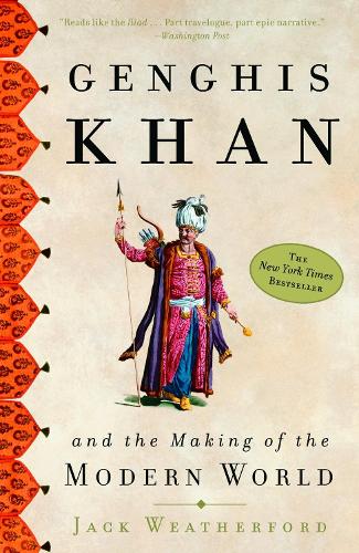 Бумажная книга «Genghis Khan: And the Making of the Modern World», автор Джек Уэзерфорд - фото №1
