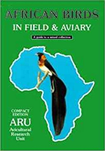 Бумажная книга «African birds in Field & Aviary: A guide to a mixed collection», автор Отдел авикультурных исследований - фото №1