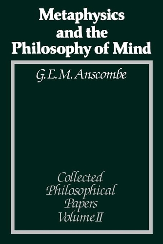 Бумажная книга «Metaphysics and the Philosophy of Mind: Collected Philosophical Papers, Volume 2», автор Г. Э. М. Анскомб - фото №1