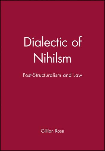Паперова книга «Dialectic of Nihilsm: Post-Structuralism and Law», автор Джилліан Роуз - фото №1