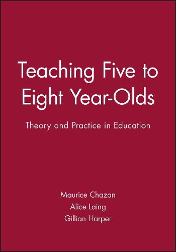 Бумажная книга «Teaching Five to Eight Year-Olds: Theory and Practice in Education», авторов Элис Лаинг, Джиллиан Харпер, Морис Чазан - фото №1