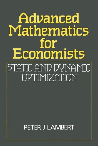 Бумажная книга «Advanced Mathematics for Economists: Static and Dynamic Optimization», автор Питер Дж. Ламберт - фото №1