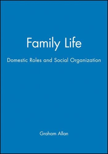 Бумажная книга «Family Life: Domestic Roles and Social Organization», автор Грэм Аллан - фото №1