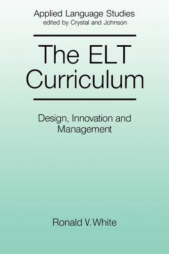 Бумажная книга «The ELT Curriculum: Design, Innovation and Mangement», автор Рональд Уайт - фото №1