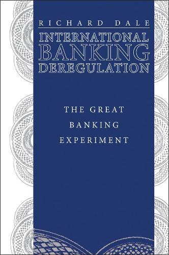 Бумажная книга «International Banking Deregulation: The Great Banking Experiment», автор Ричард С. Дейл - фото №1