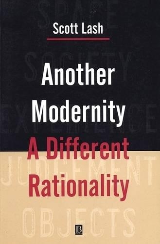 Бумажная книга «Another Modernity: A Different Rationality», автор Скотт Лэш - фото №1