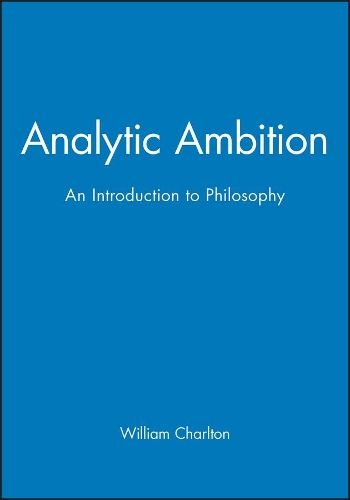Бумажная книга «Analytic Ambition: An Introduction to Philosophy», автор Уильям Чарльтон - фото №1