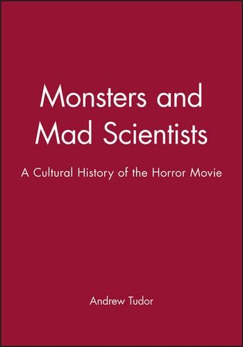 Бумажная книга «Monsters and Mad Scientists: A Cultural History of the Horror Movie», автор Эндрю Тюдор - фото №1