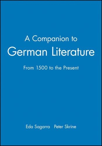 Бумажная книга «A Companion to German Literature: From 1500 to the Present», авторов Эда Сагарра, Питер Скрин - фото №1