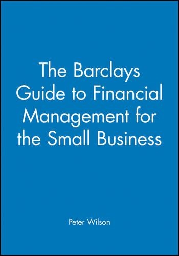 Бумажная книга «The Barclays Guide to Financial Management for the Small Business», автор Питер Уилсон - фото №1