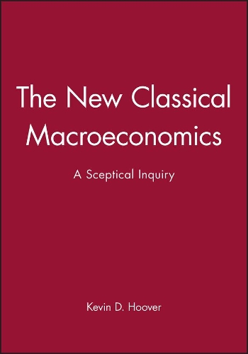 Паперова книга «The New Classical Macroeconomics: A Sceptical Inquiry», автор Кевін Д. Гувер - фото №1
