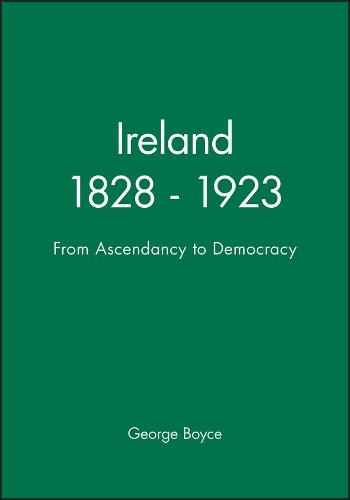 Паперова книга «Ireland 1828 - 1923: From Ascendancy to Democracy», автор Джордж Бойс - фото №1